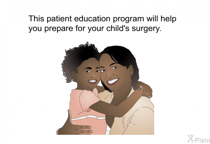 This health information will help you prepare for your child's surgery.