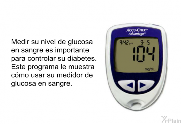 Medir su nivel de glucosa en sangre es importante para controlar su diabetes. Este programa le muestra cmo usar su medidor de glucosa en sangre.